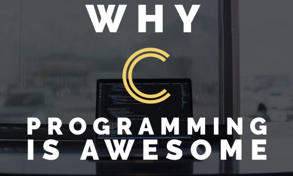 Why C Programming Language is Awesome ?