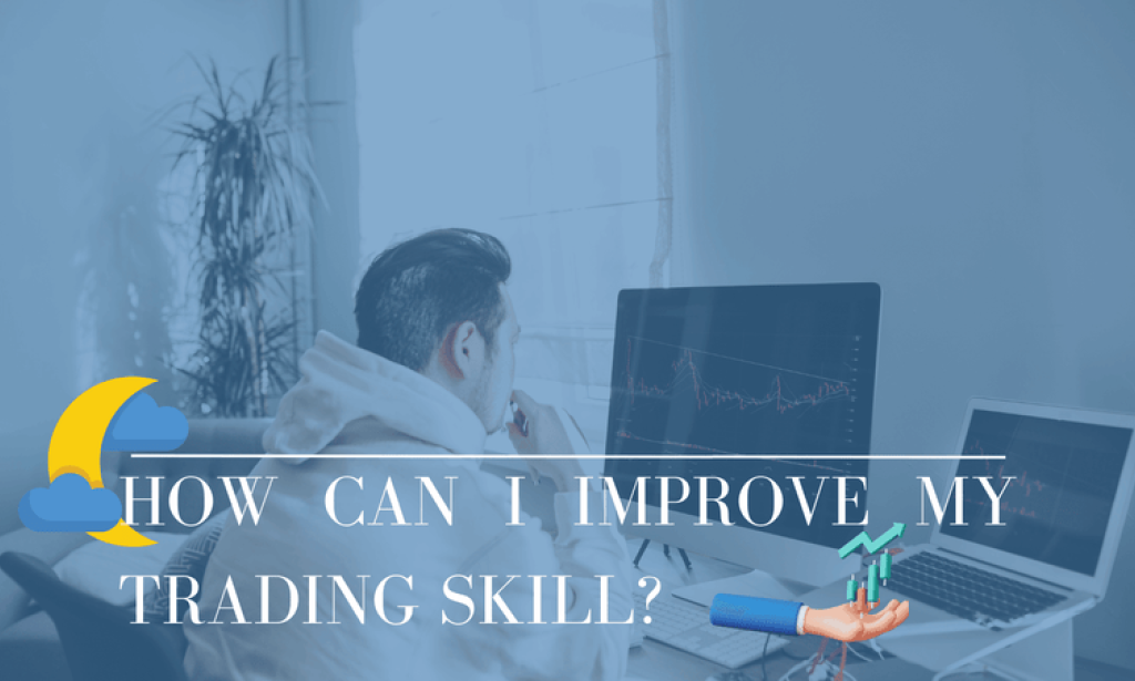 How To Boost Your Trading Skills